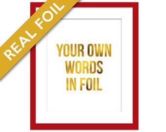 Custom Quote Print - Custom Real Gold Foil Print - Your Text Here - Personalized Art - Gold Custom Text Print - Custom Quote Poster - Font 4