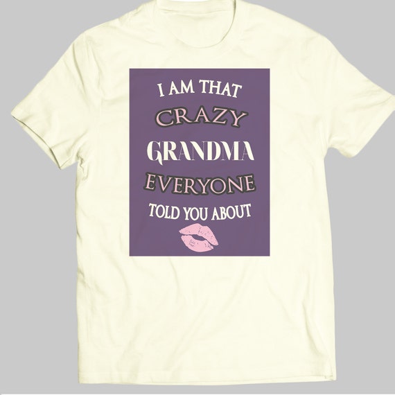 Download I'm That Crazy Grandma That Everyone Told You About Funny