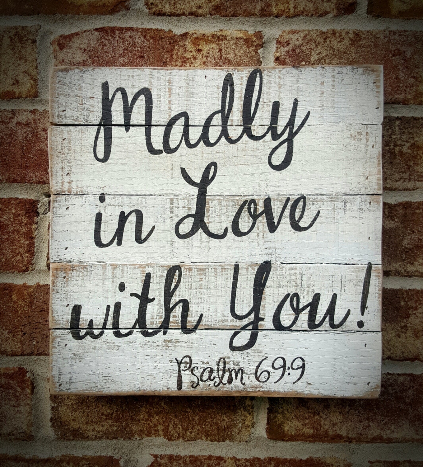 MADLY IN LOVE with you / Psalm 69:9 / New Product