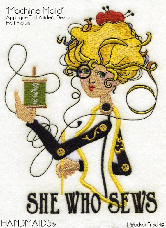 Machine Maid She Who Sews Applique Machine Embroidery Design