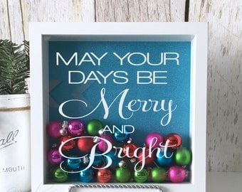 Christmas Decorations, Christmas Shadow Box, May Your Days be Merry and Bright, Ornament Shadow Box, Mini Ornaments, Ornaments, 10x10