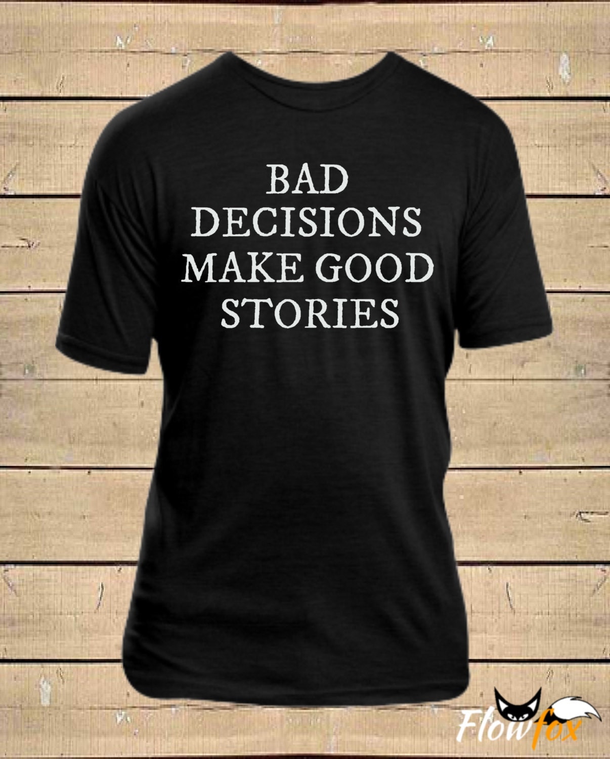 Bad Decisions Make Good Stories Shirt. Rebel Shirt Trouble