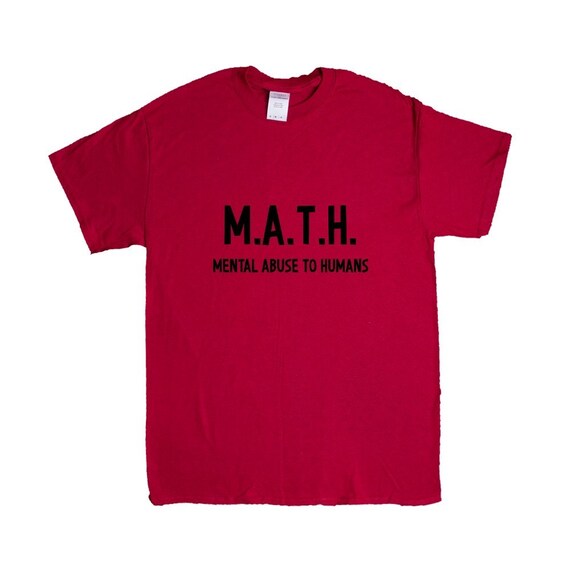 math mental abuse to humans shirt