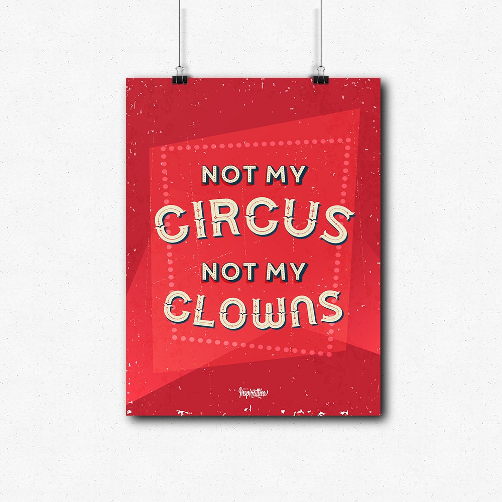 Not my circus not my clowns. Graphic Poster