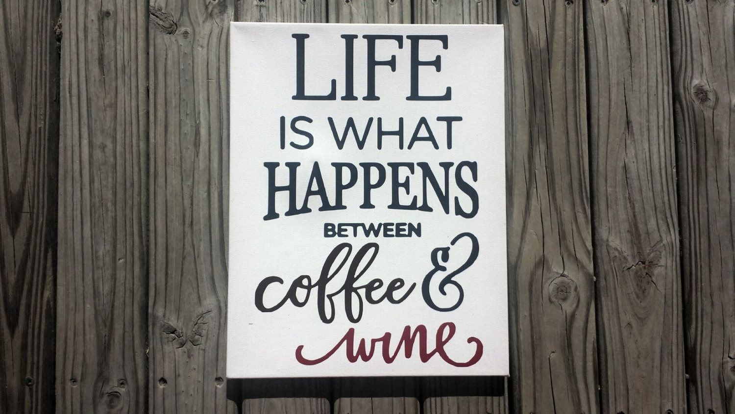 Life is What Happens between Coffee and Wine Housewarming