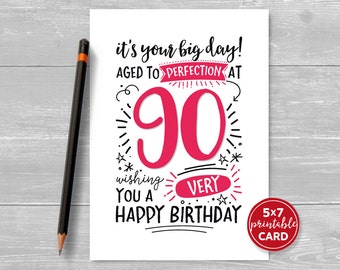 Printable 90th Birthday Card - It's Your Big Day! Aged to Perfection at 90. Wishing You A Very Happy Birthday. 5"x7" plus envelope template