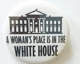 Hillary Clinton White House Political Pinback Button Pins Funny Feminist Democrat Liberal Election 2016 Historical Presidential Campaign