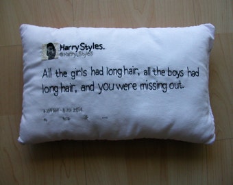 Twitter Pillow: Harry Styles "All the girls had long hair..."