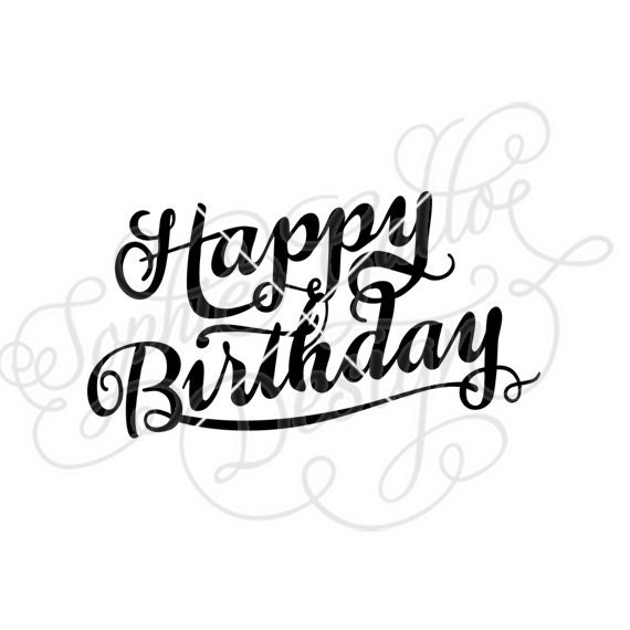 Happy Birthday Calligraphy Svg Dxf Digital Download Files