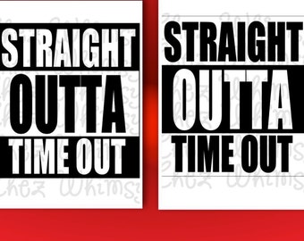 Straight Outta SVG, Straight Outta Time Out Cutting File, Cutting Design Files