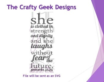 She Is Clothed In Strength And Dignity And She Laughs Without Fear Of The Future Proverbs 31:25 SVG File
