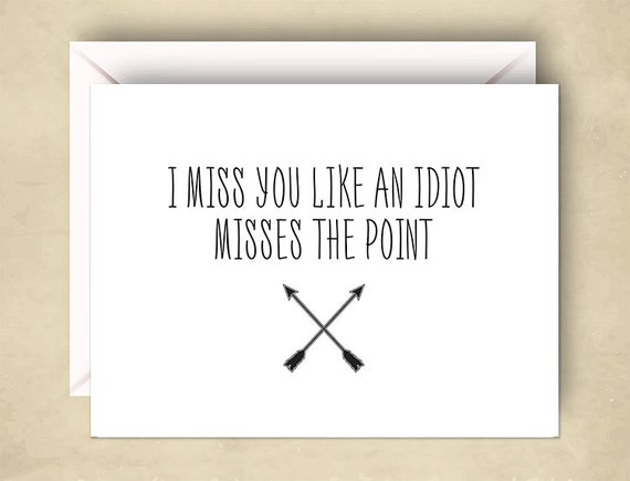 I Miss You Like an Idiot Misses the Point Card Funny by ANABDesign