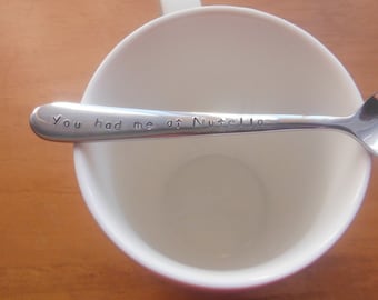 You Had Me At Nutella Hand Stamped Spoon,Nutella Spoon,Gift For Her,Gift for him,Valentines gift,birthday,wife gift, husband gift,