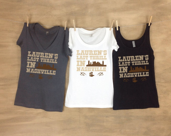 Last Thrill in Nashville Personalized Bachelorette Party Tanks or Tees Sets