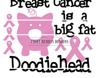 Breast Cancer is a Big Fat Doodiehead - Fundraising Beat Breast Cancer SVG Vinyl for TShirt Tile Digital Kids Parents Mom can support