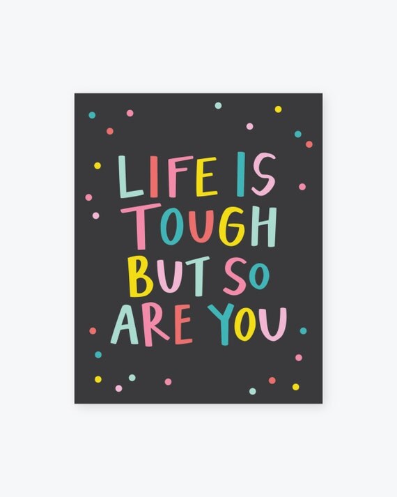 Life is tough but so are you Handlettered Poster Happy