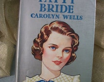 <b>...</b> Edition Patty Bride by Carolyn Wells with Original <b>Dust Jacket</b>. - il_214x170.843435976_kmdj