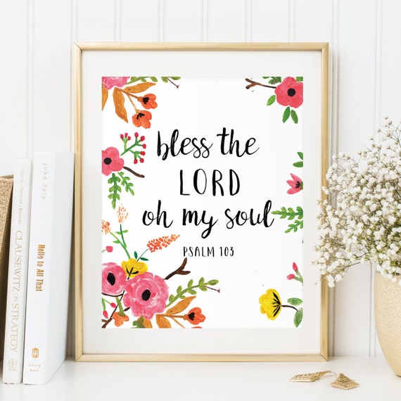 Bless the Lord oh my soul Psalm 103 Bible Verse Art print