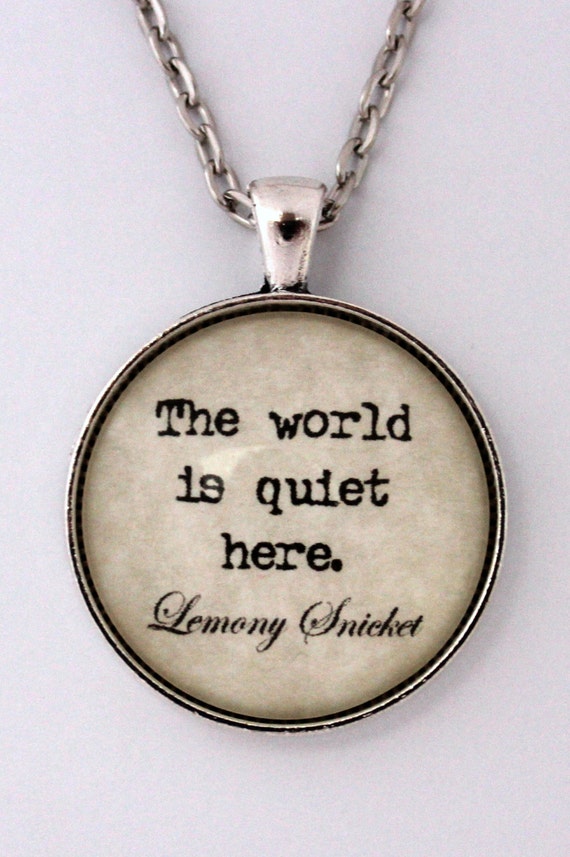 The World Is Quiet Here Author Lemony Snicket The Series Of