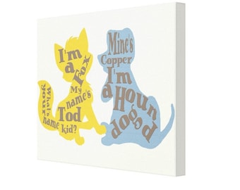 CANVAS PRINT: I'm a Fox. I'm a Hound Dog. Fox and the Hound Canvas Print