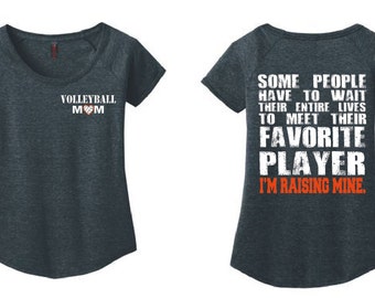 Volleyball Mom Shirt Volleyball Scoop Neck Tshirt Favorite Player I'm raising Mine Volleyball Gifts Volleyball Coach Volleyball Shirt DM443