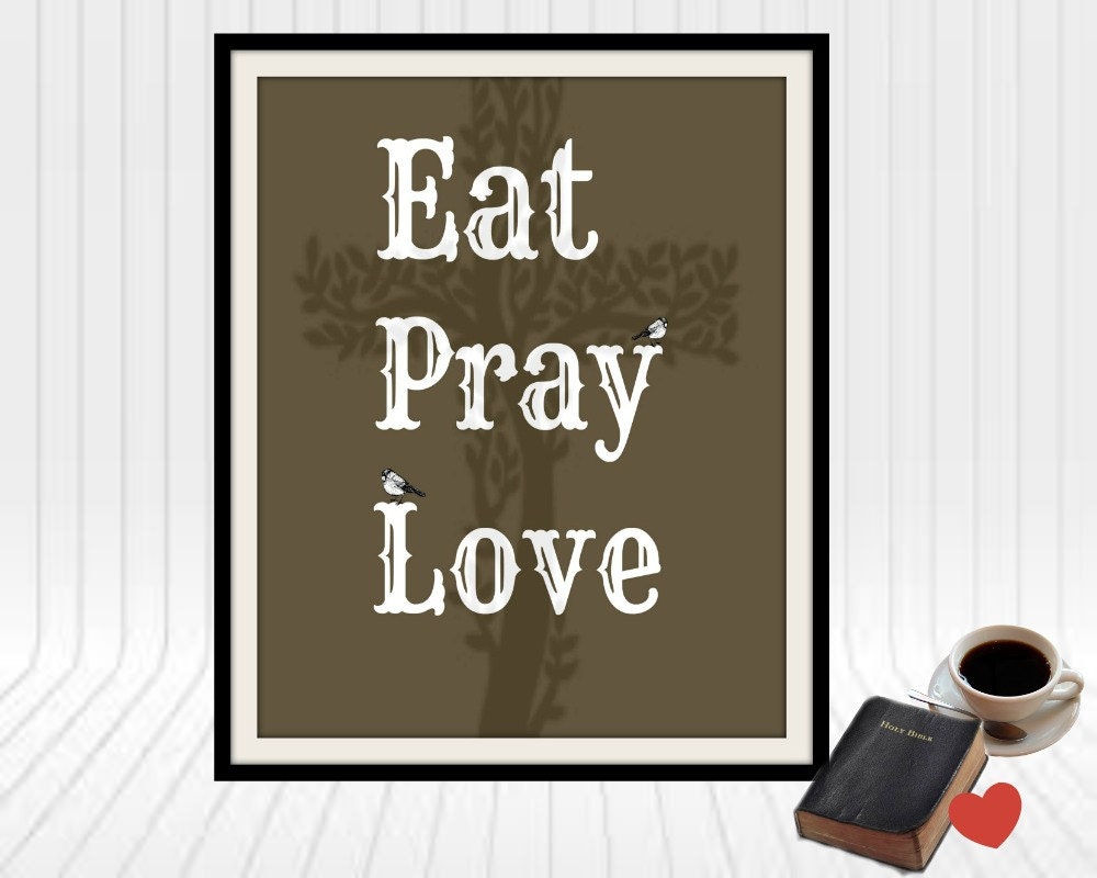 Eat pray love inspirational wall art kitchen by LoriJDesigns