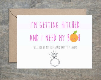 Getting Hitched and Need My B***h. Will You Be My Bridesmaid Card. Funny Bridesmaid Card. Bridesmaid Card. Wedding Card. Mature Content.