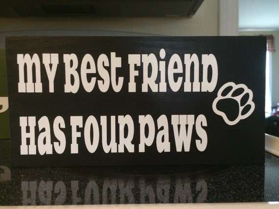 Download Items similar to My Best Friend Has 4 Paws on Etsy