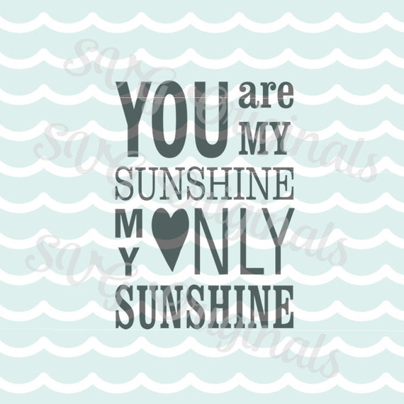 Download SVG Sunshine You are my only sunshine cutting file. Cricut