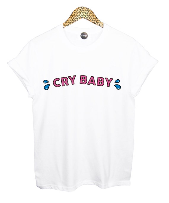 t shirt cry baby