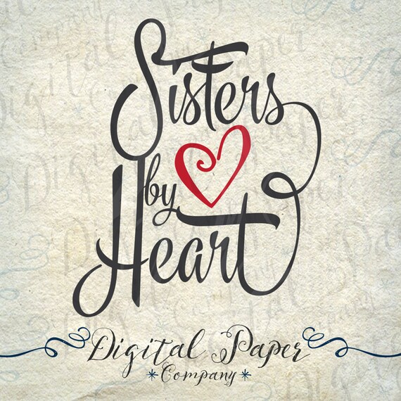 Sisters By Heart PNG DXF SVG Vinyl Cutting by DigitalPaperCompany