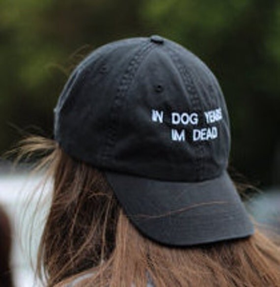 In Dog Years I'm Dead Hat