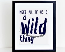 Printable Art Quote Inside all of us is a Wild Thing print funny ...