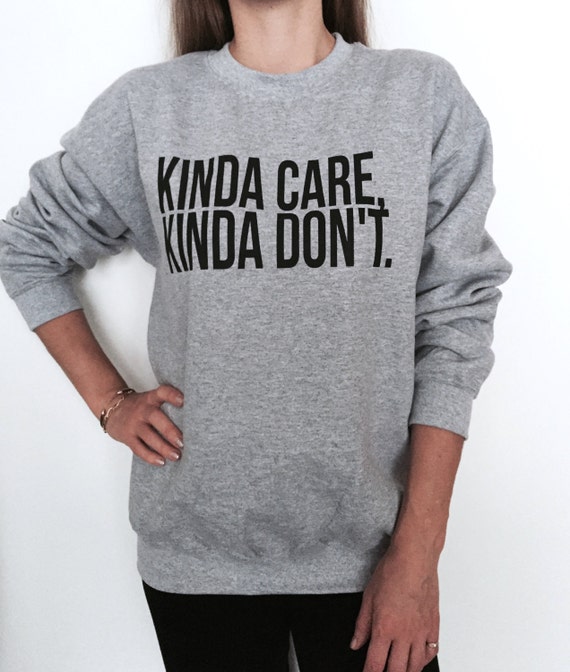 Kinda Care Kinda Dont Sweatshirt Gray Crewnec