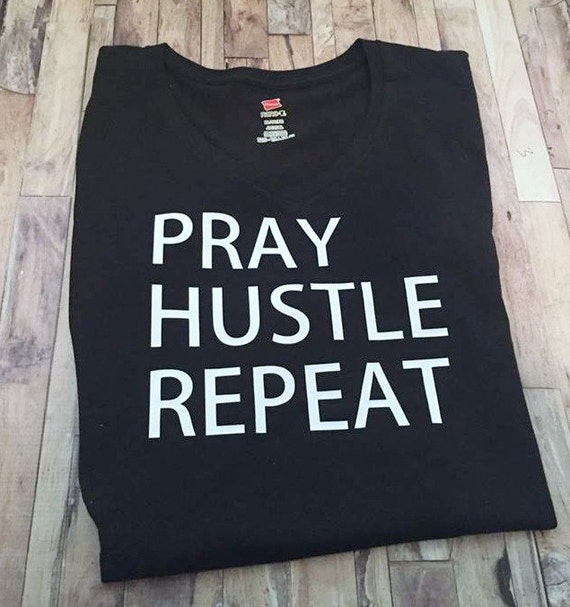 pray hustle repeat shirt