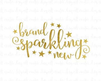 Brand Sparkling New Svg, Baby Svg, Newborn Svg, T- Shirt Svg Files, Silhouette Cameo, Cricut Files