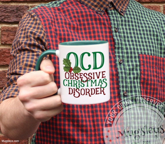 OCD Christmas Coffee Mug, OCD Obsessive Christmas Disorder, quote mug, Christmas mug, Funny Mug, Work Mug, Gifts for guys, Gifts for Grandma