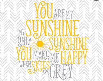 You are my Sunshine - SVG Files - Cut File for Silhouette, Cricut - Clipart - Vinyl - HTV - Decor - Scrapbooking - Sunshine Quote