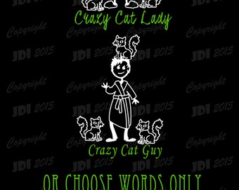 Funny, Crazy Cat Lady, Cat Dad, Decal, stick, housecoat
