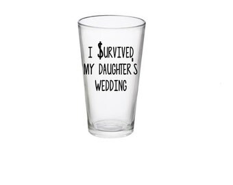 I Survived my daughter's wedding, Father of the Bride gift, Father of the Bride pub glass, Beer mug