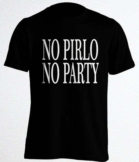 no pirlo no party shirt