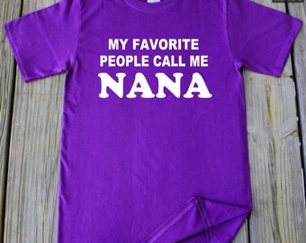 my favorite people call me nana shirt