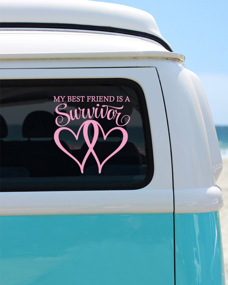 My Best Friend is a Survivor Vinyl Window Decal Car Sticker