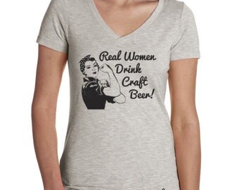 Craft Beer t-shirt- Real Women Drink Craft Beer- Multiple Colors