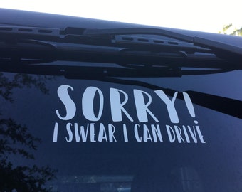 Sorry! I swear I can drive bumper sticker