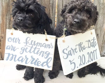 Our Humans are Getting Married Dog Wood Sign, Save the Date sign, Engagement Photo Prop