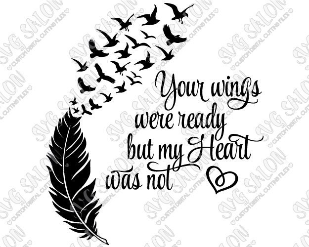 Download SVG Your Wings Were Ready But My Heart Was Not by SVGSalon ...