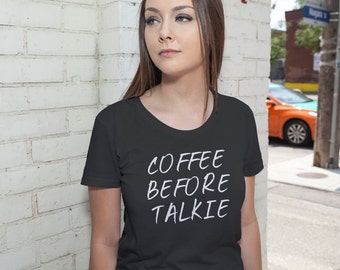 Women's Coffee Before Talkie Shirt Ladies Coffee Addict T-shirt #1430 By Expression Tees Trending Clothing / Apparel Usa Seller