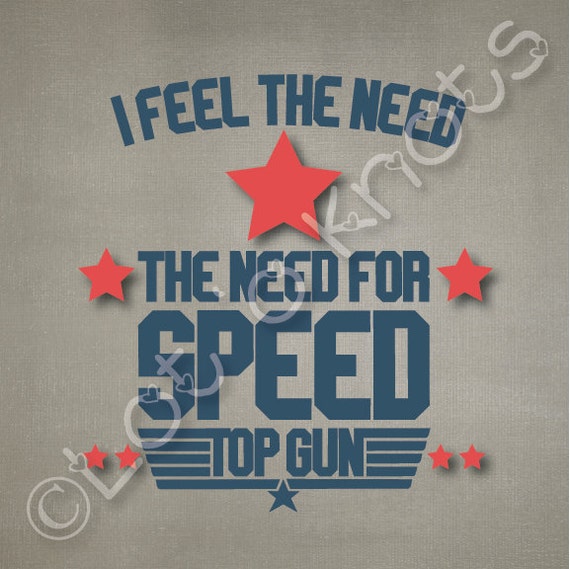 Top Gun I Feel the Need The Need For Speed svg dxf by LotOKnots