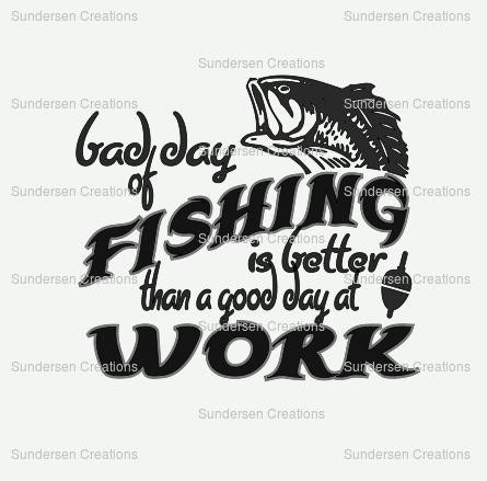 Bad day of fishing is better than a good day at work SVG and